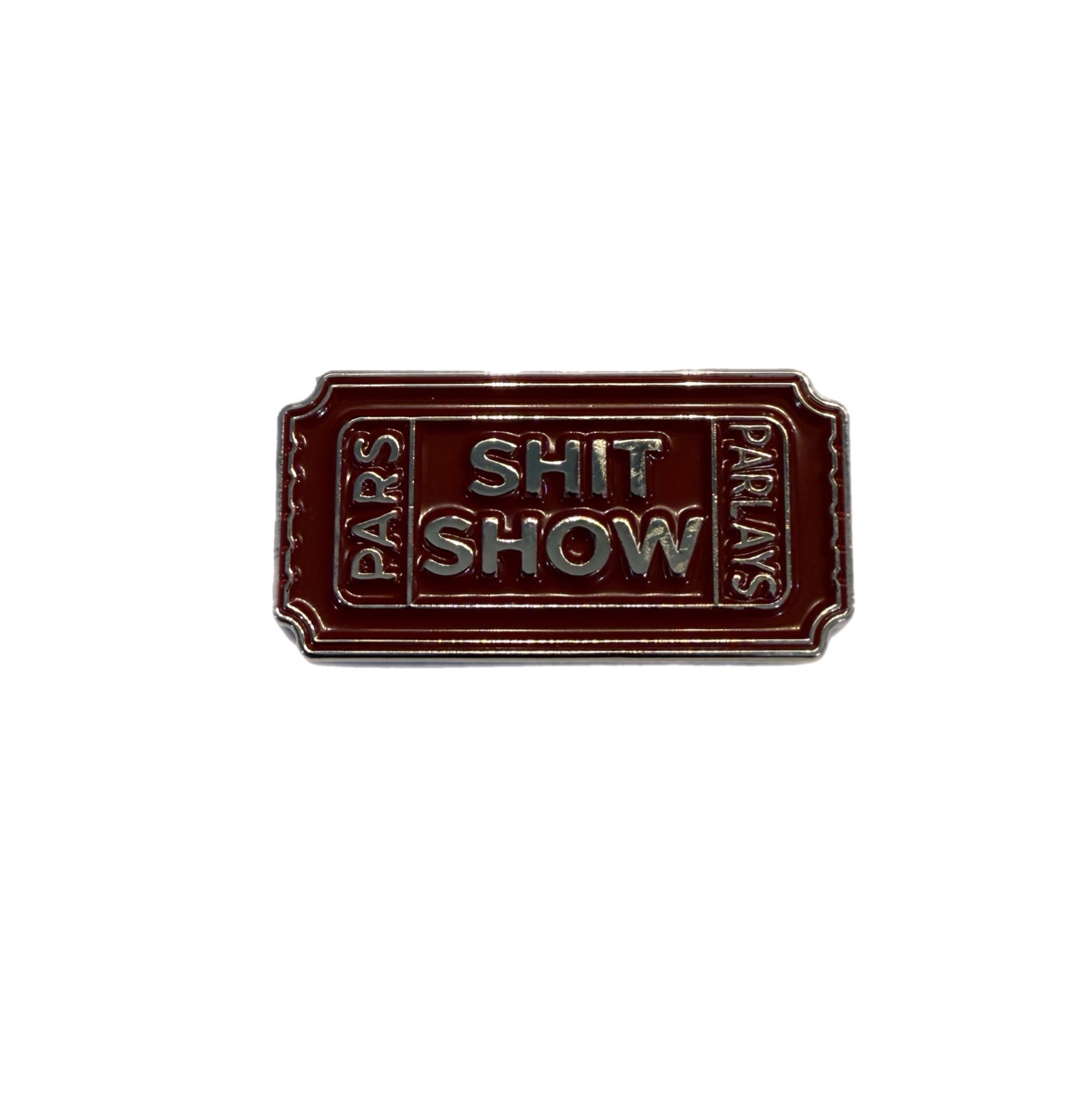 Welcome to the Sh!t Show ticket admits one!
